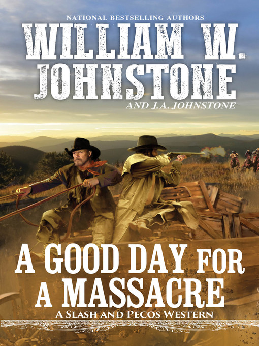 Title details for A Good Day for a Massacre by William W. Johnstone - Available